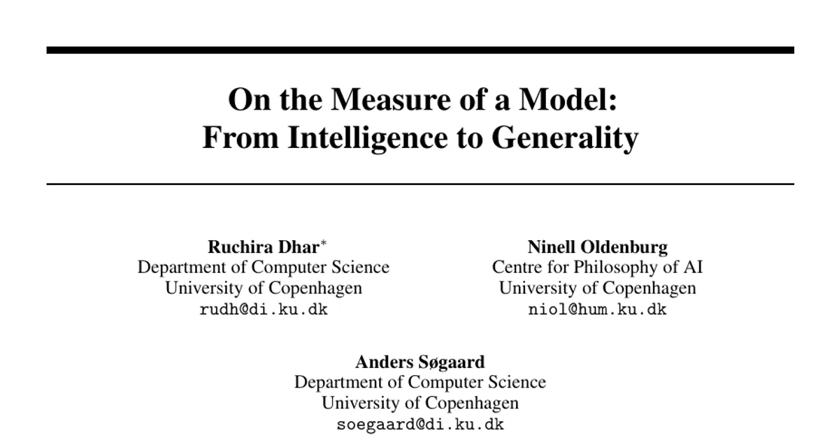 On the Measure of a Model: From Intelligence to Generality