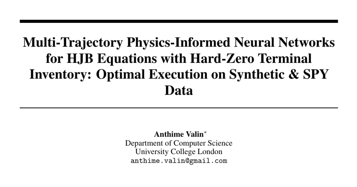 Multi-Trajectory Physics-Informed Neural Networks for HJB Equations with Hard-Zero Terminal Inventory: Optimal Execution on Synthetic & SPY Data