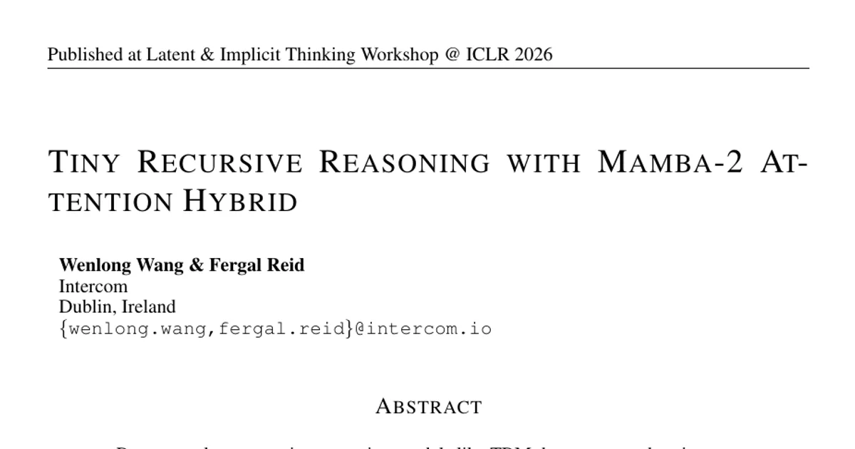 Tiny Recursive Reasoning with Mamba-2 Attention Hybrid