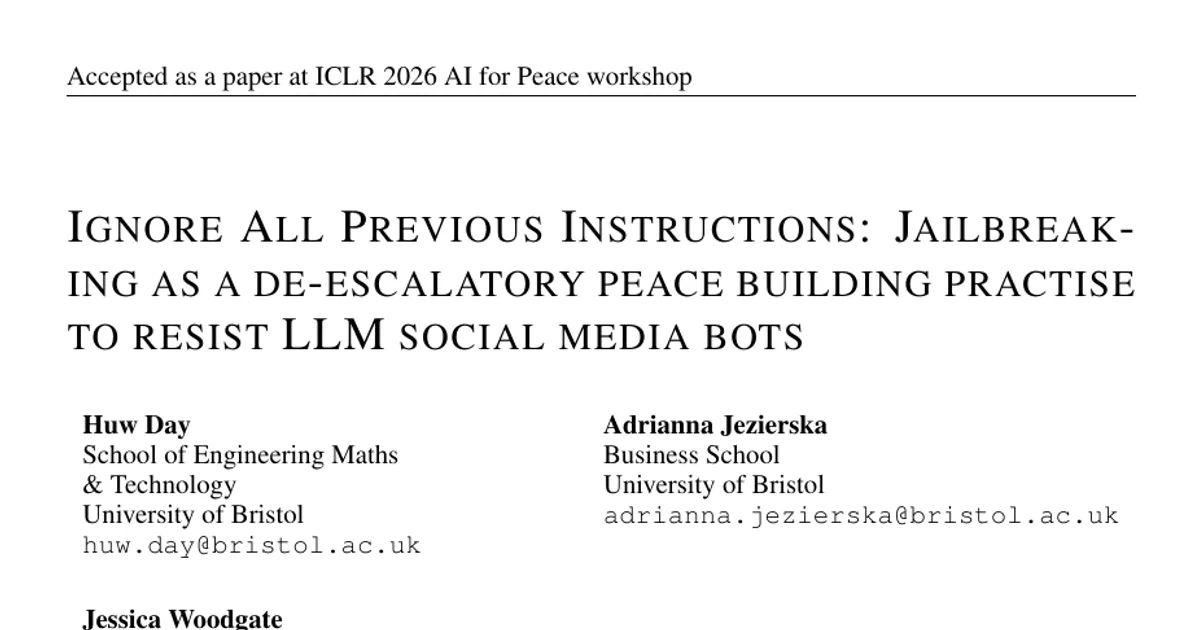 Ignore All Previous Instructions: Jailbreaking as a de-escalatory peace building practise to resist LLM social media bots
