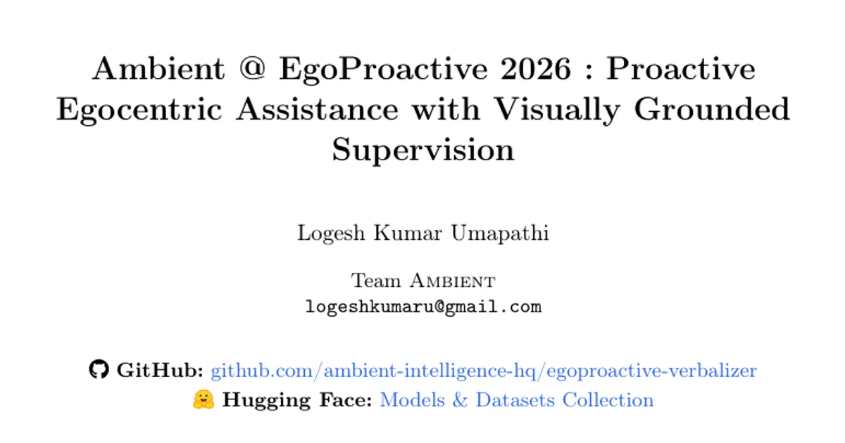Ambient @ EgoProactive 2026 : Proactive Egocentric Assistance with Visually Grounded Supervision