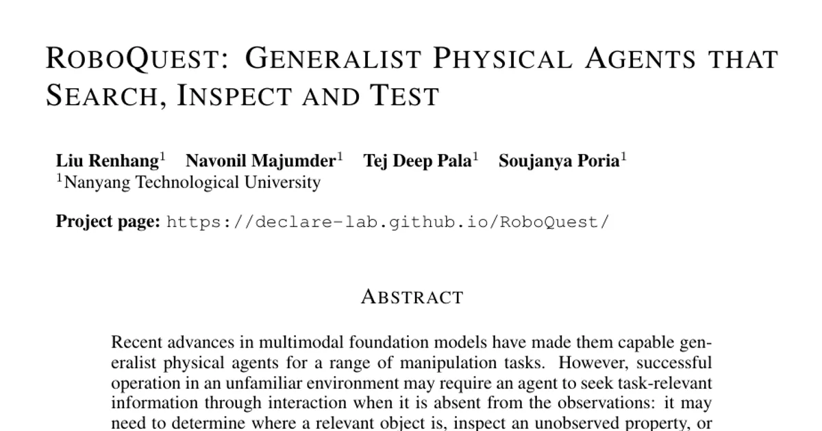 RoboQuest: Generalist Physical Agents that Search, Inspect and Test