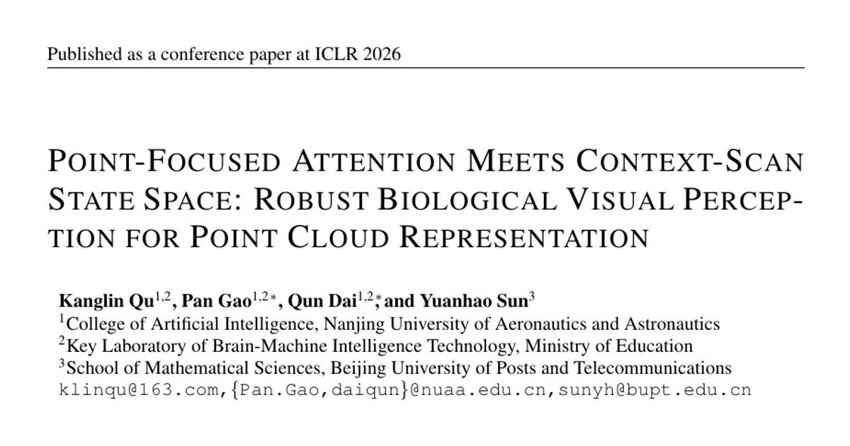 Point-Focused Attention Meets Context-Scan State Space: Robust Biological Visual Perception for Point Cloud Representation