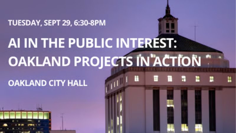 AI in the Public Interest: Oakland Projects In Action