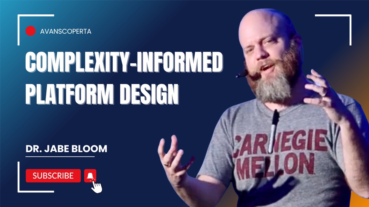 Jabe Bloom - Complexity-Informed Platform Design