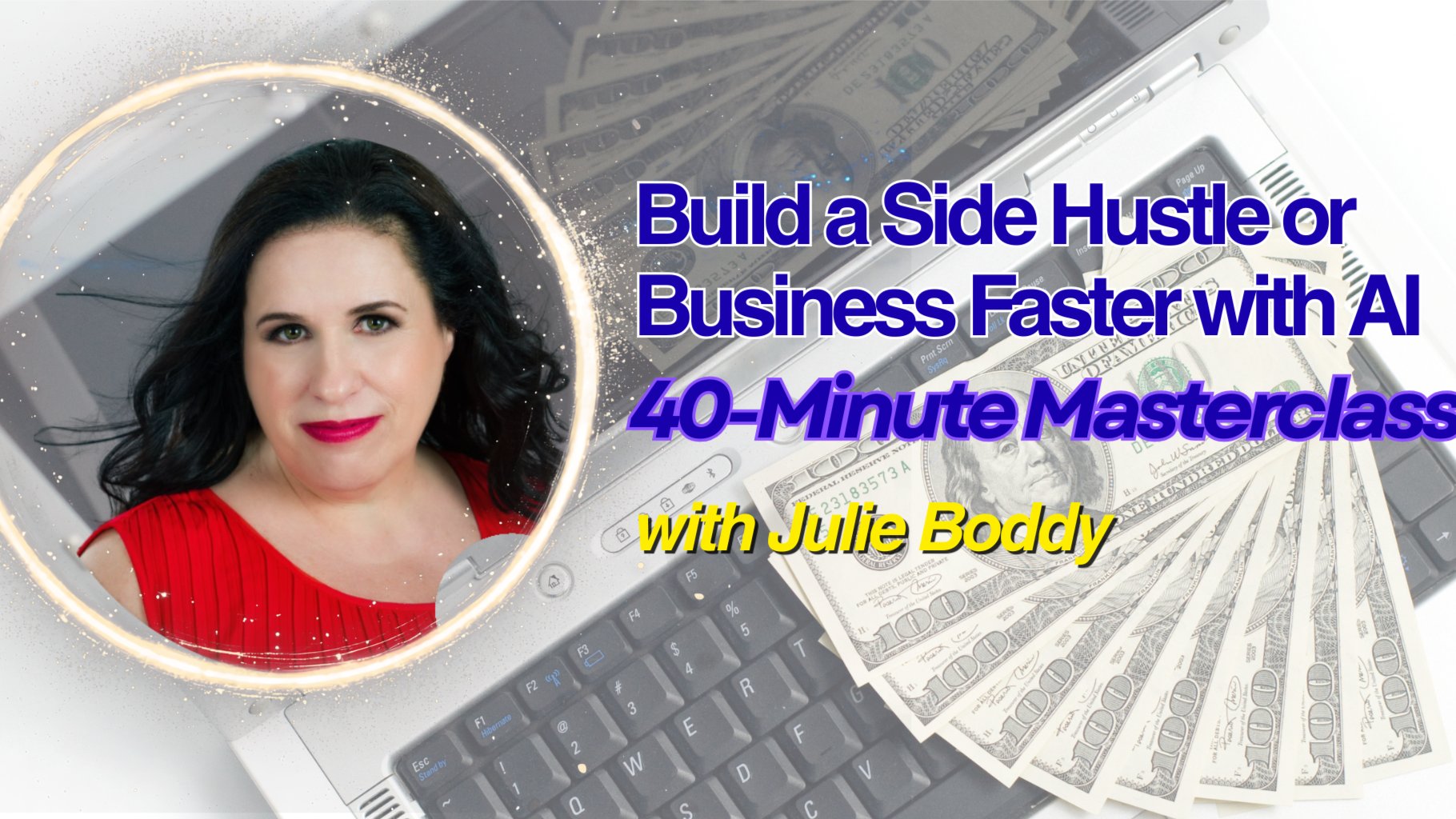 Build a Side Hustle or Business Faster with AI - Free 40-Minute Masterclass