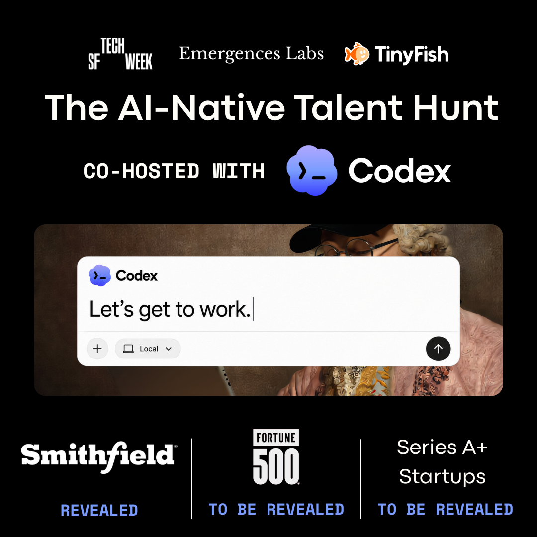 The AI-Native Talent Hunt with Codex - #SFTechWeek
