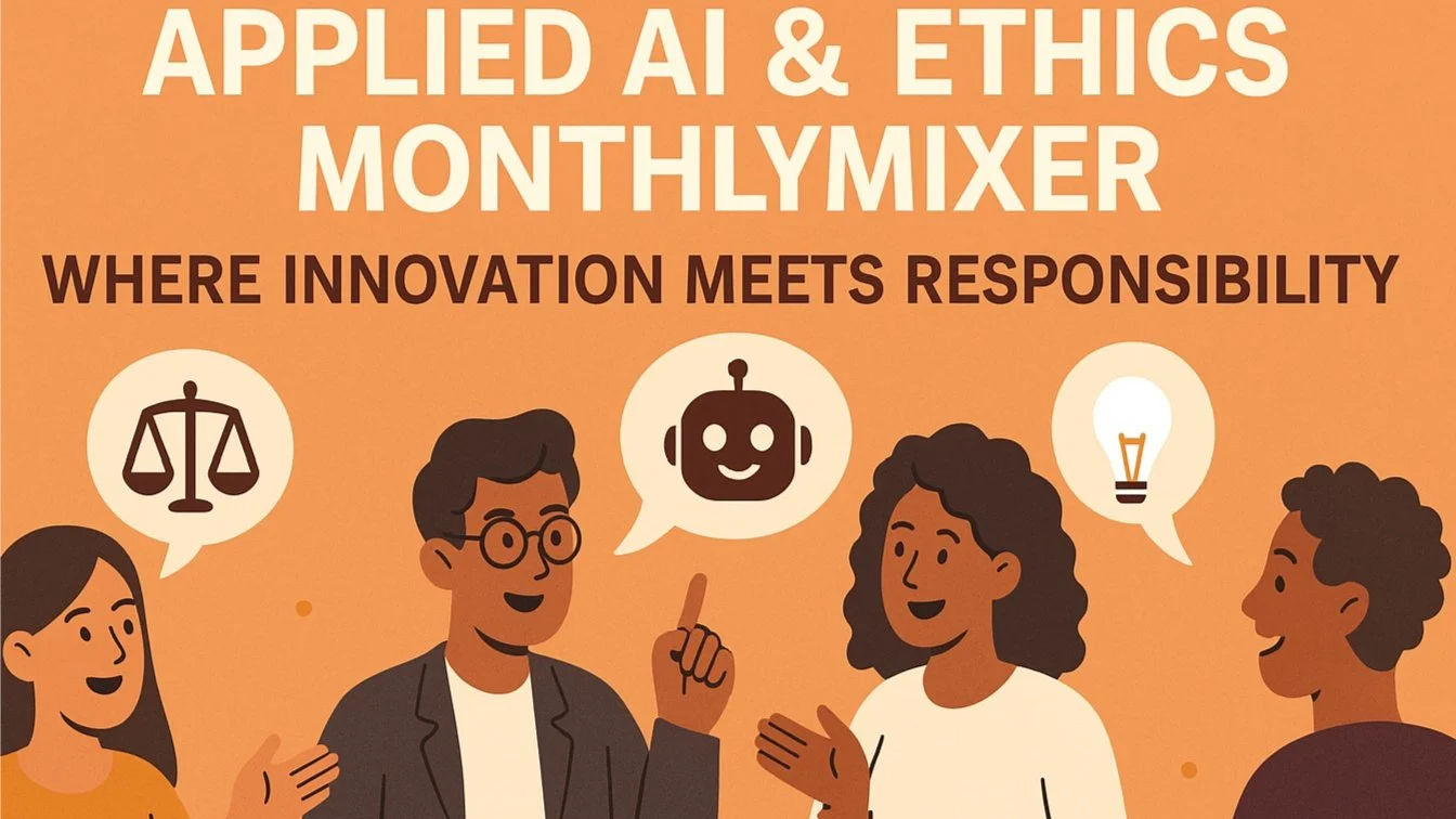 Applied AI Ethics MonthlyMixer - Where Innovation Meets Responsibility