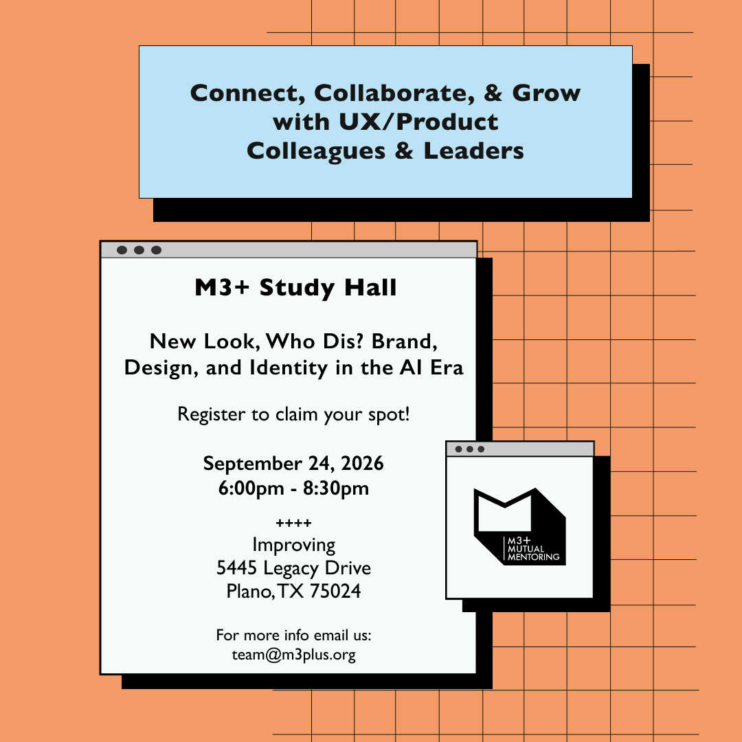 M3+ | UX/Tech Mentoring + Networking | New Look, Who Dis? Brand, Design, and Identity in the AI Era