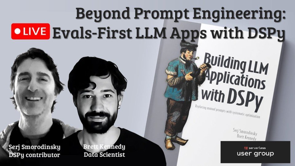 Beyond Prompt Engineering: Evals-First LLM Apps with DSPy