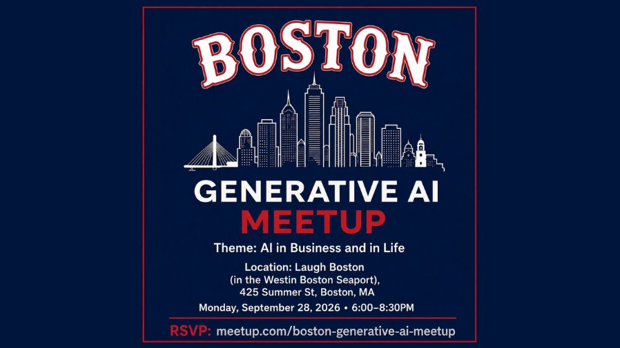 Boston Generative AI Meetup at Boston AI Week 2026: AI in Business and in Life