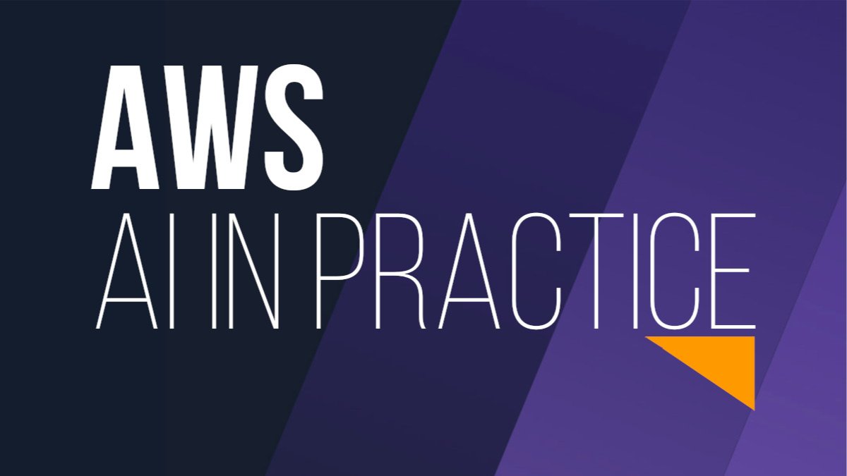 AWS AI In Practice #7