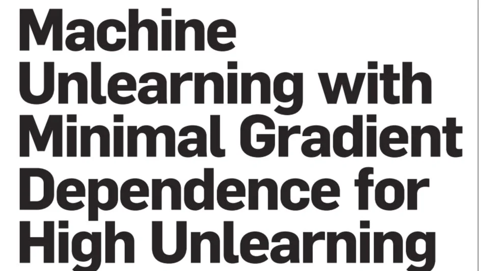 Paper Reading: Machine Unlearning with Minimal Gradient Dependence